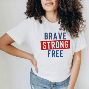 Brave Strong Free - Unisex Tee