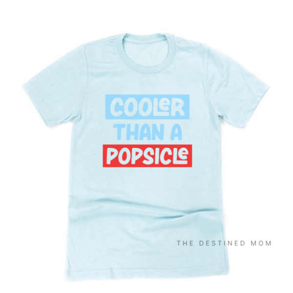 Cooler Than A Popsicle - Unisex Tee - Image 2