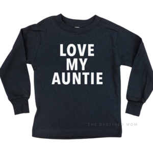 Love My Auntie – Long Sleeve Child Shirt