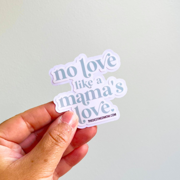 No Love Like A Mama's Love - TDM™ Sticker
