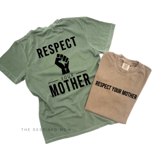Respect Your Mother (Front + Back Design) - Unisex Comfort Colors® Tee