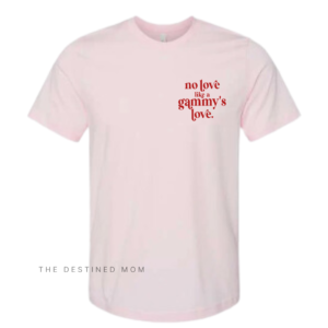 No Love Like A Gammy’s Love – Unisex Tee