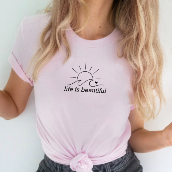 Life Is Beautiful - Unisex Tee