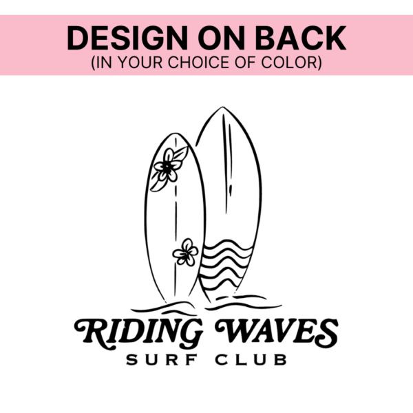 Riding Waves Surf Club (Front + Back Design) - Unisex Tee - Image 2