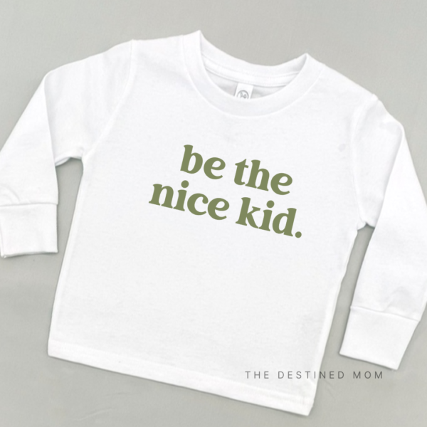 Be The Nice Kid - Long Sleeve Child Shirt