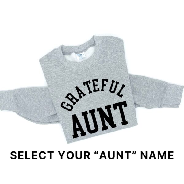 Grateful Aunt (Select Your Aunt Name) - Unisex Fleece Pullover