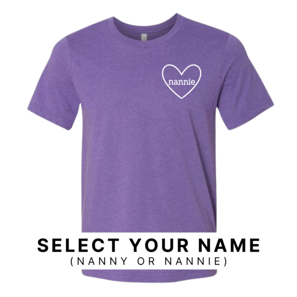 Nanny/ Nannie Heart (Select Your Name) - Unisex Tee