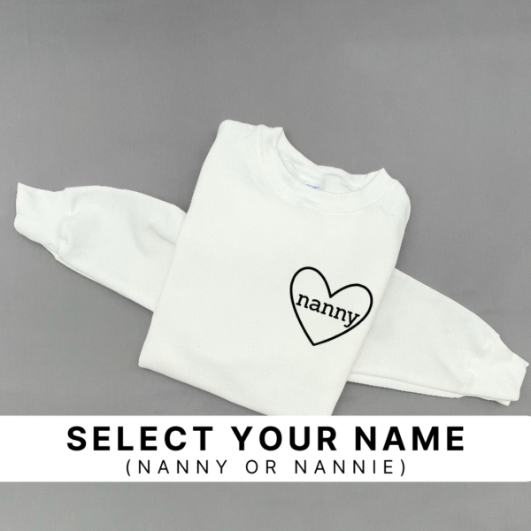 Nanny/ Nannie Heart (Select Your Name) - Unisex Fleece Pullover