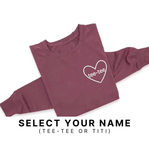 Tee-Tee/ Titi Heart (Select Your Name) - Unisex Lightweight Pullover