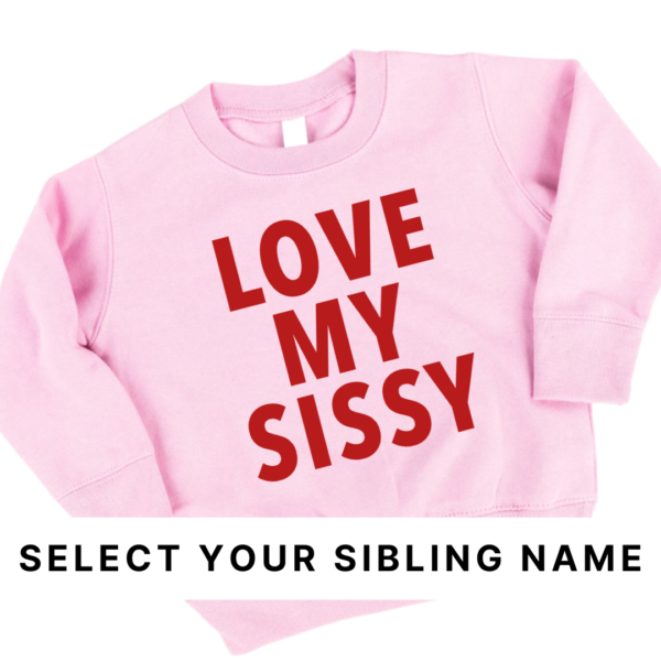 Love My Siblings (Select Your Sibling Name) - Unisex Child Fleece Pullover