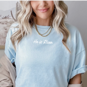He Is Risen – Unisex Comfort Colors® Tee