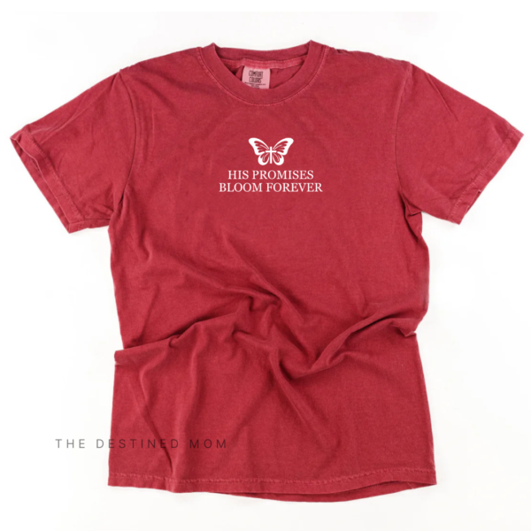 His Promises Bloom Forever - Unisex Comfort Colors® Tee