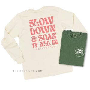 Slow Down: Motherhood (Front + Back Design) - Long Sleeve Comfort Colors® Tee