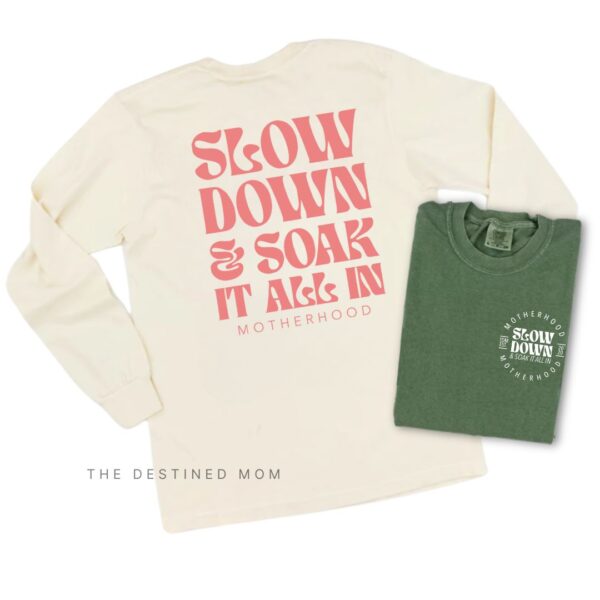Slow Down: Motherhood (Front + Back Design) - Long Sleeve Comfort Colors® Tee