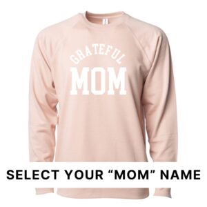 Grateful Mama (Select Your Mom Name) - Unisex Lightweight Pullover