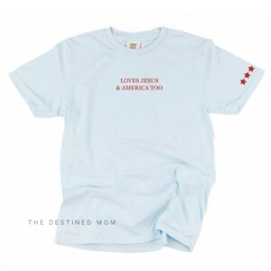 Loves Jesus & America Too - Unisex Comfort Colors® Tee